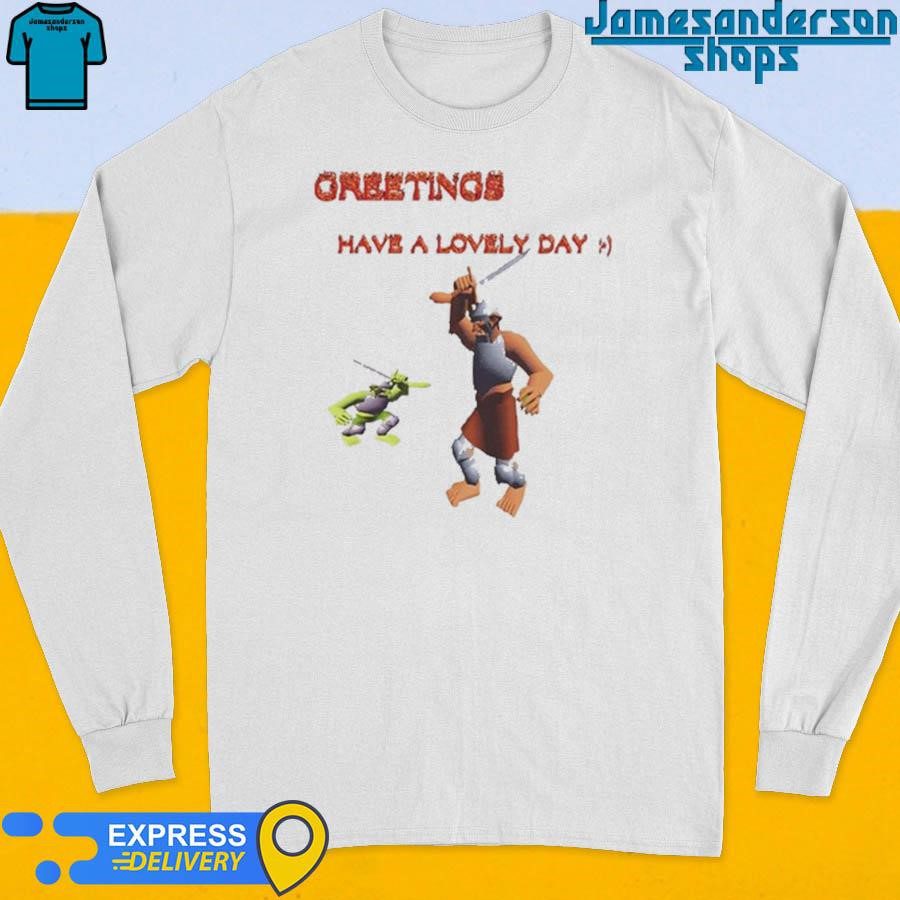 official-greetings-have-a-lovely-day-long-sleeve Official Salutations Revel In A Marvelous Day Long Sleeve