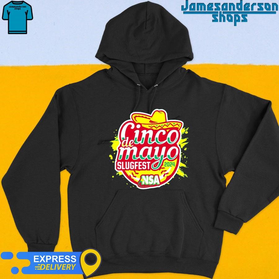 2024-nsa-cinco-de-mayo-slugfest-fastpitch-tournament-hoodie 2024 Nsa Cinco De Mayo Slugfest Fastpitch Tournament Hoodie