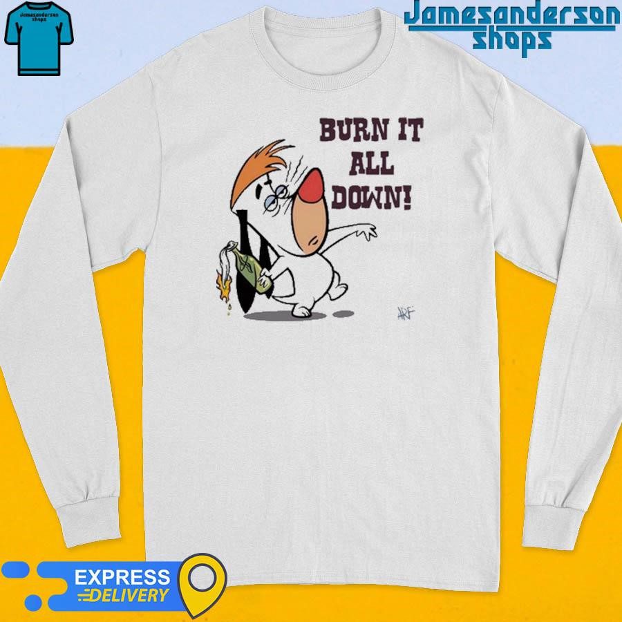 official-burn-it-all-down-droopy-long-sleeve Official Burn It All Down Droopy Long Sleeve