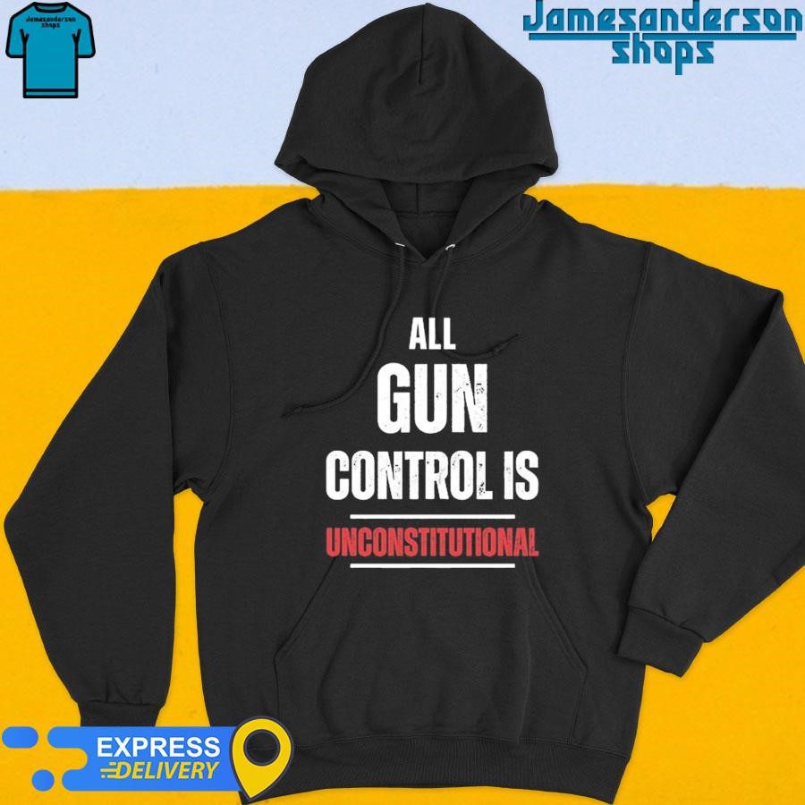 official-all-gun-control-is-unconstitutional-hoodie Official All Gun Control Is Unconstitutional Hoodie