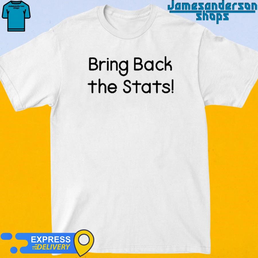 official-bring-back-the-stats-t-shirt-1 Official Restore The Stats Shirt