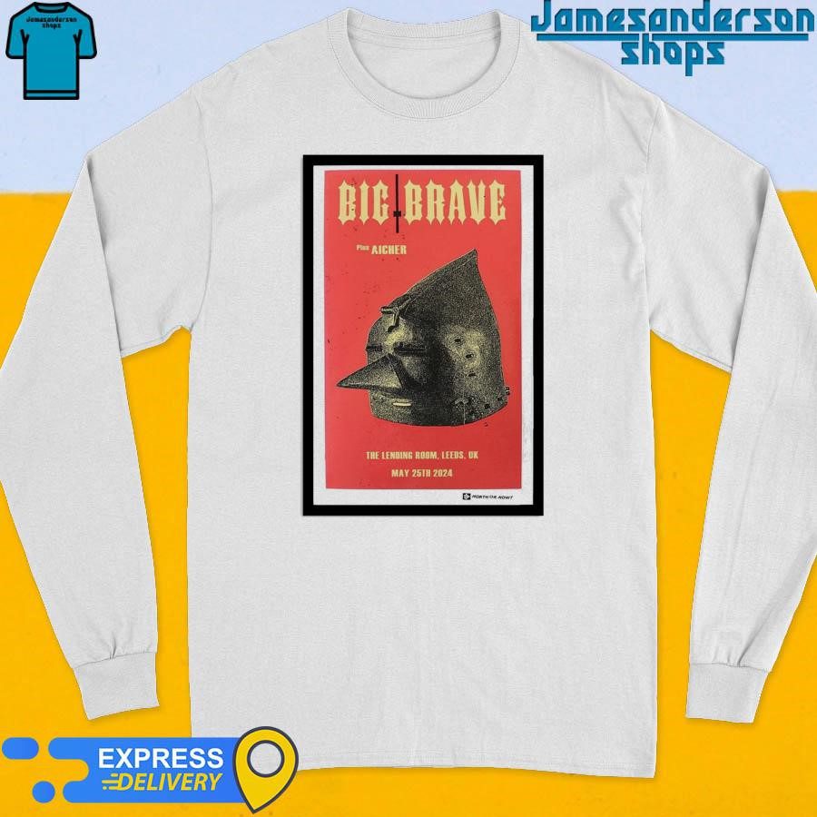 official-big-brave-may-25-2024-the-lending-room-leeds-uk-poster-long-sleeve Official Big Brave May 25 2024 The Lending Room Leeds Uk Poster Long Sleeve