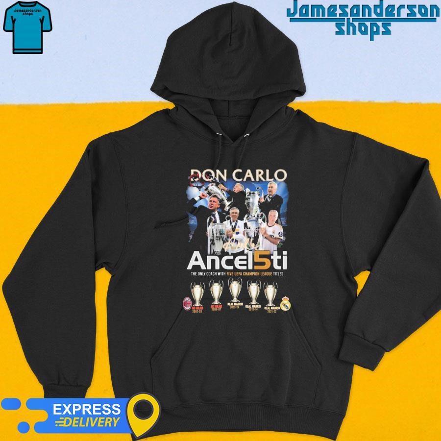 official-don-carlo-ancelotti-the-only-coach-with-five-uefa-champion-league-titles-signature-hoodie Official Don Carlo Ancelotti The Only Coach With Five UEFA Champion League Titles Signature Hoodie