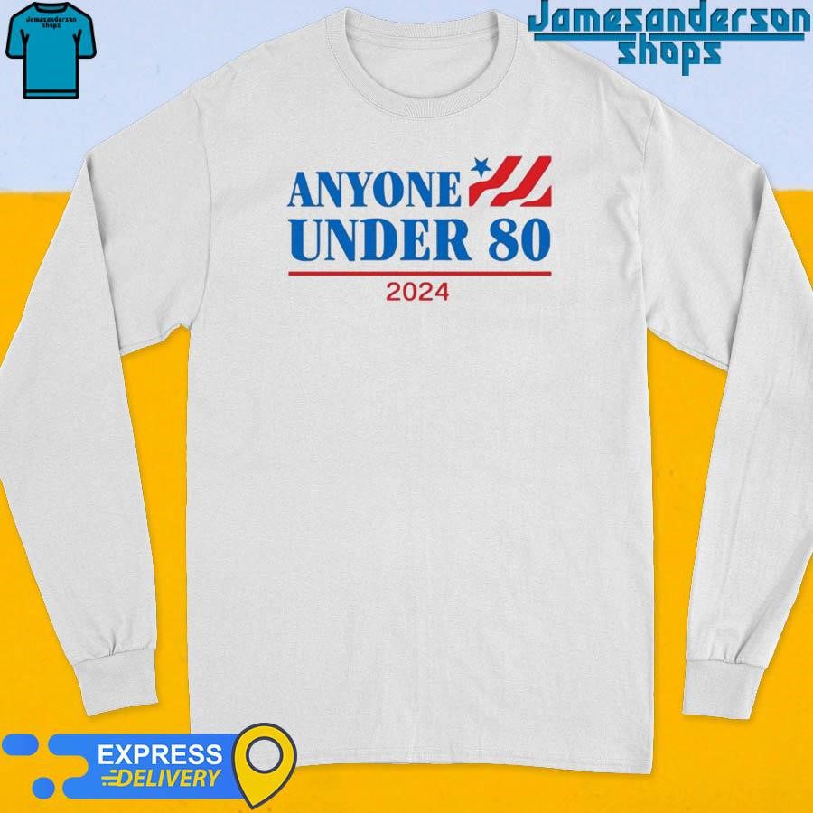 official-anyone-under-80-2024-long-sleeve Official Anyone Under 80 2024 Long Sleeve