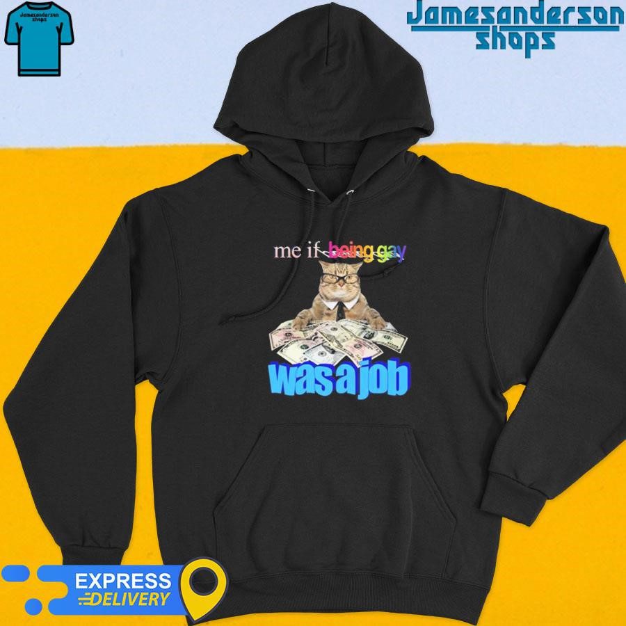 official-me-if-being-gay-was-a-job-cat-hoodie Official Me If Being Gay Were a Profession Cat Hoodie