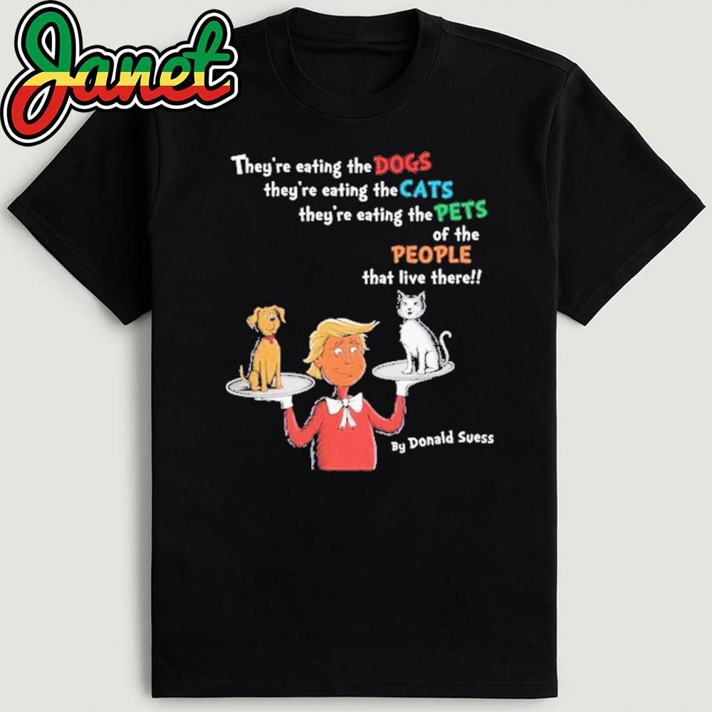 donald-trump-dr-suess-theyre-eating-the-dogs-the-cats-the-pets-shirt-1 Donald Trump Dr. Suess They're Eating The Dogs The Cats The Pets Tee