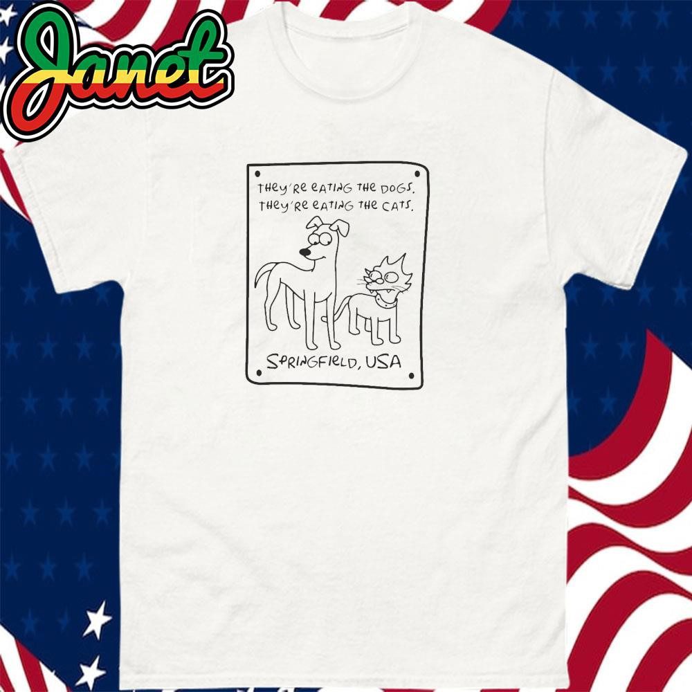 theyre-eating-the-dogs-theyre-eating-the-cats-springfield-funny-elections-shirt-1 They're devouring the dogs, they're consuming the cats, Springfield, humorous election tee