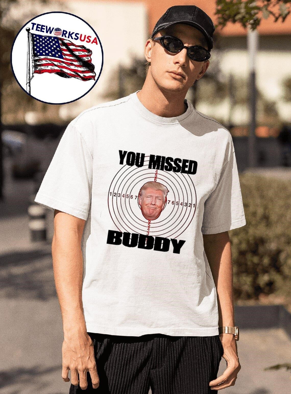 donald-trump-you-missed-pal-unisex-t-shirt-1 Donald Trump you missed pal shirt