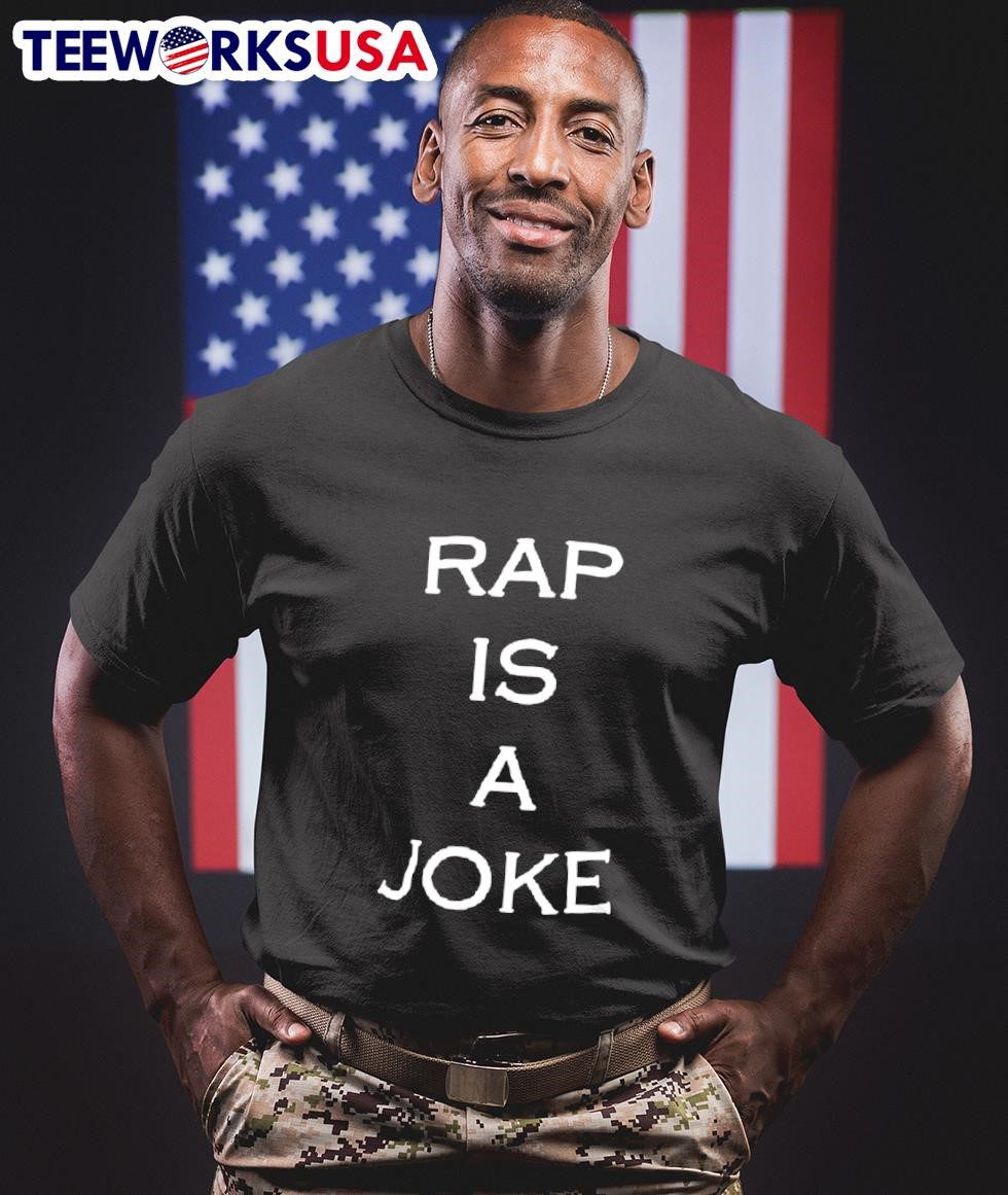 rap-is-a-joke-unisex-t-shirt-1 Rap is a jest tee