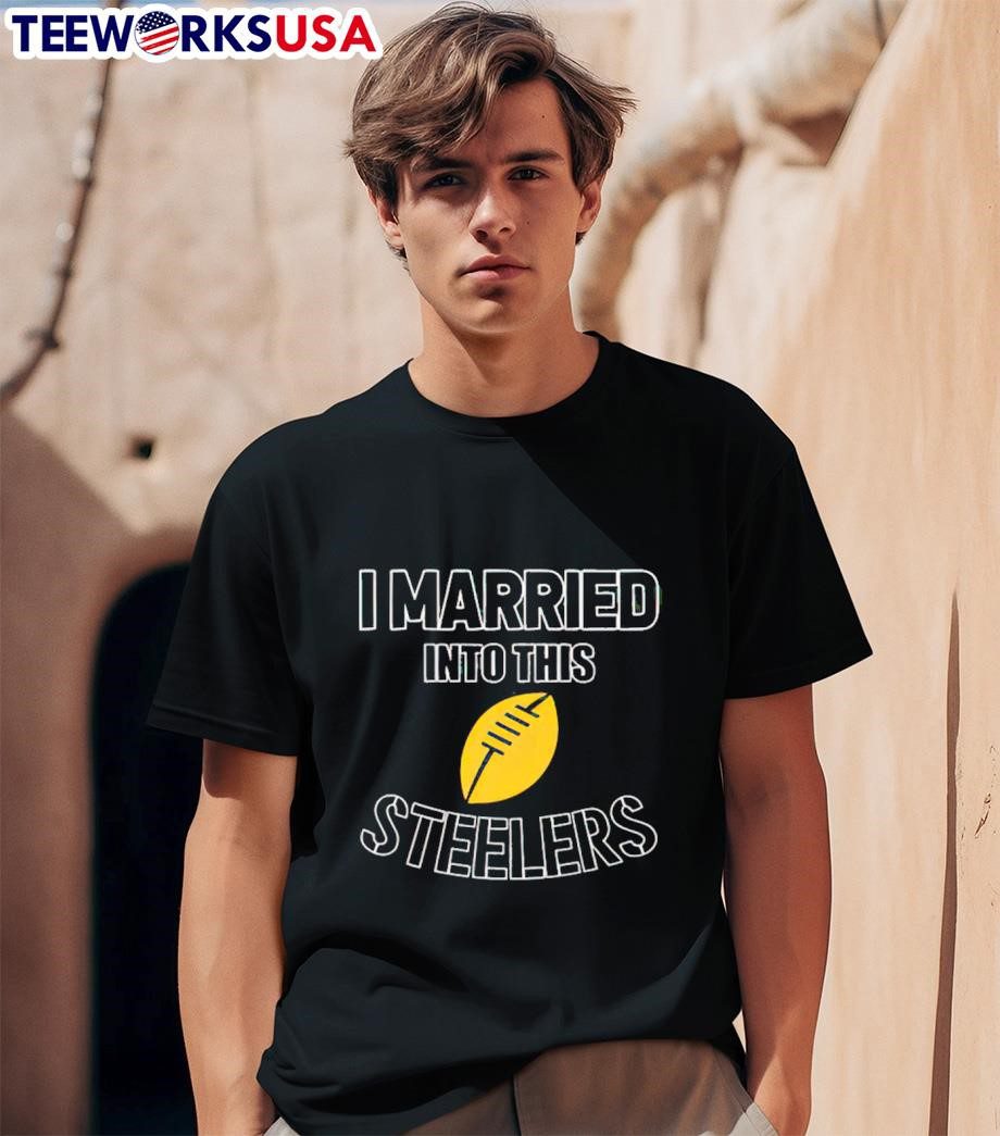 i-married-into-this-pittsburgh-steelers-football-nfl-unisex-t-shirt-1 I wed into this Pittsburgh Steelers Football NFL shirt