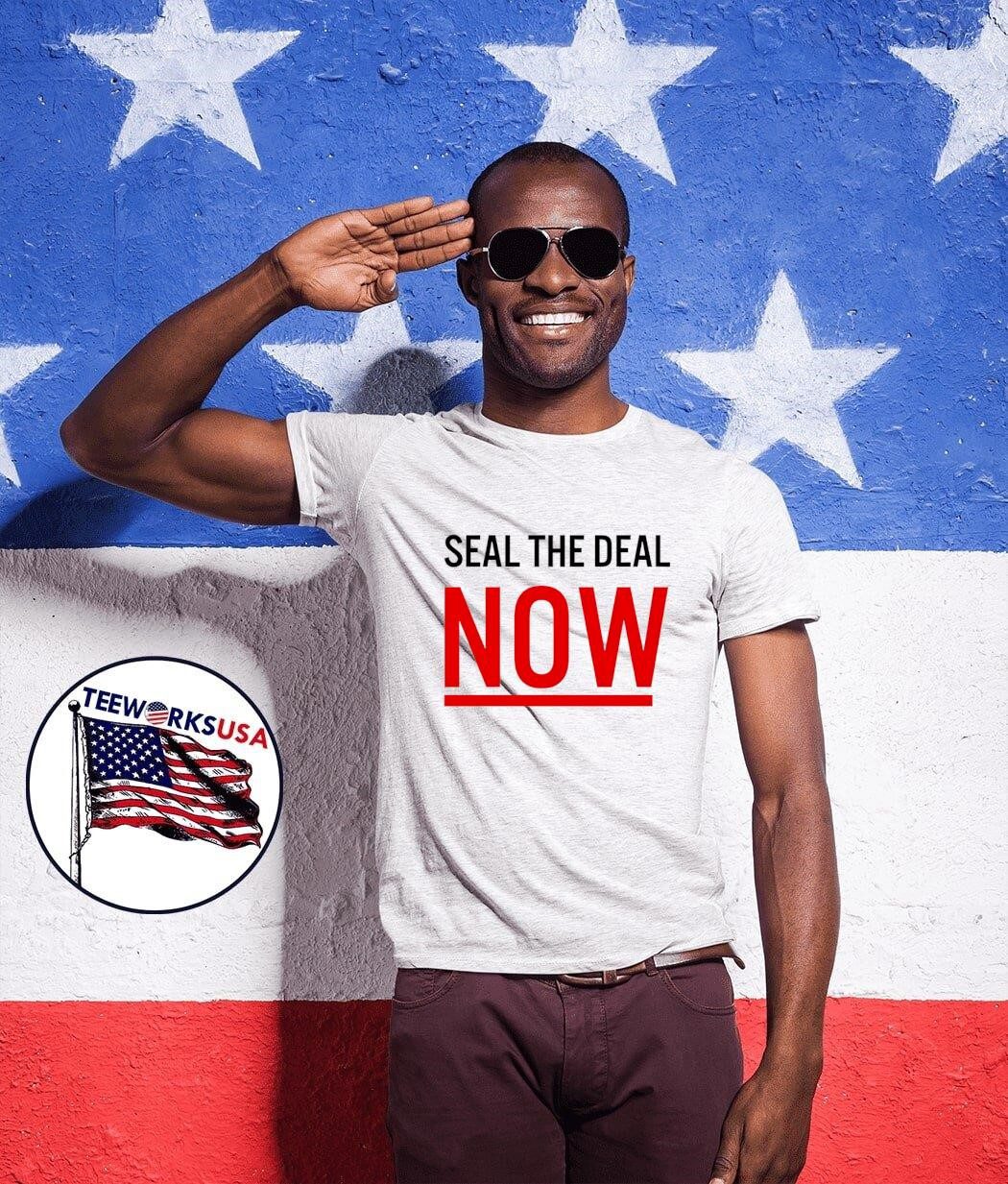 seal-the-deal-now-unisex-t-shirt-1 Secure The Agreement Today shirt
