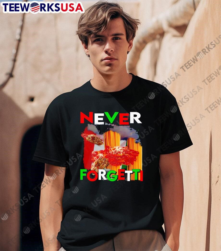 never-forgetti-unisex-t-shirt-1 Never Forgetti T-shirt