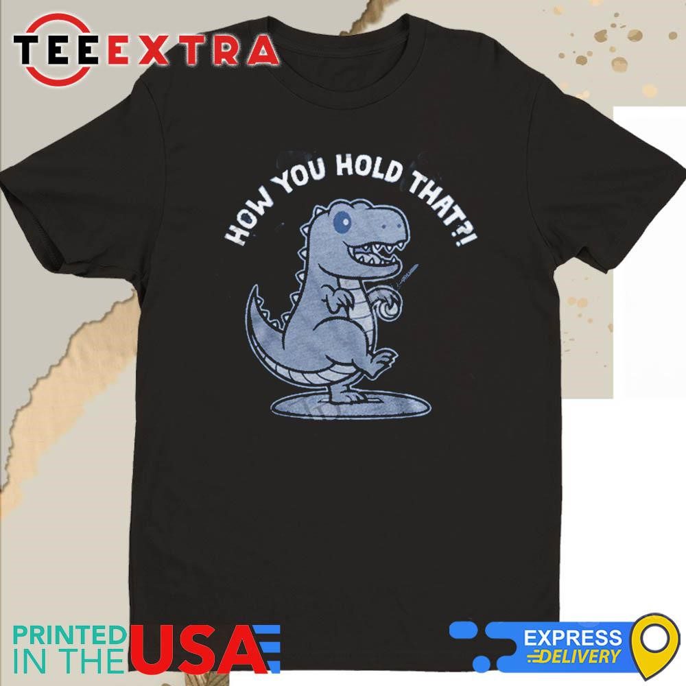 official-los-angeles-dodgers-how-you-hold-that-shirt-1 Official Los Angeles Dodgers Grip That Shirt