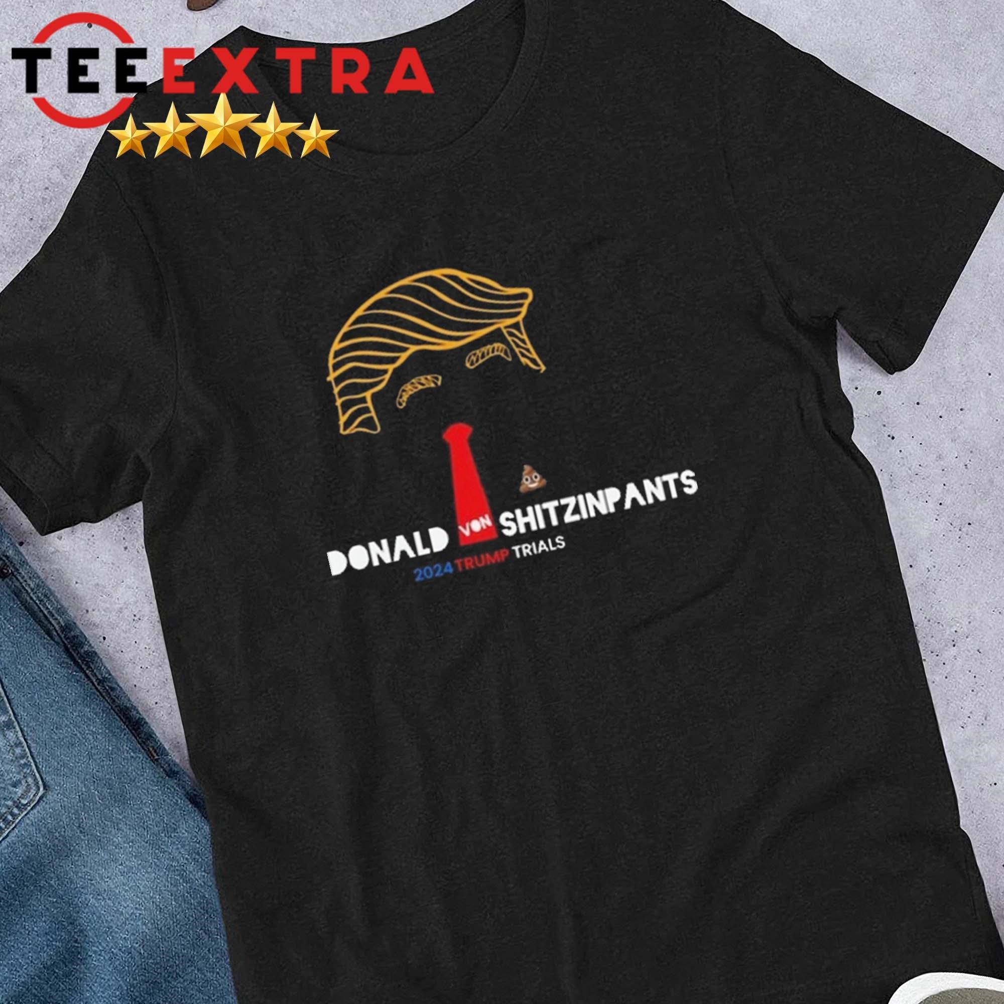 donald-von-shitzinpants-2024-trump-trials-shirt Donald Von ShitzInPants 2024 Trump Trials Shirt