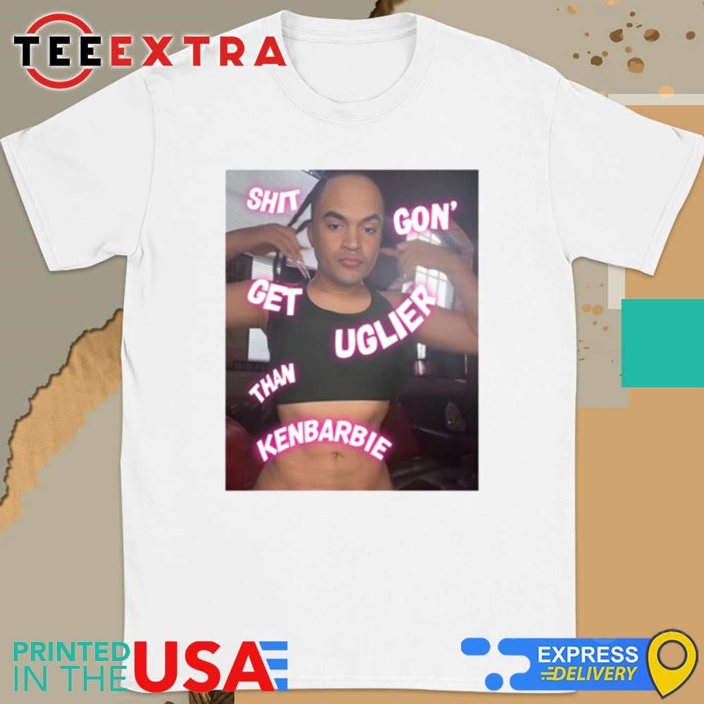 official-shit-gon-get-uglier-than-kenbarbie-shirt-1 Official Shit Gon' Get Uglier Than Kenbarbie Shirt