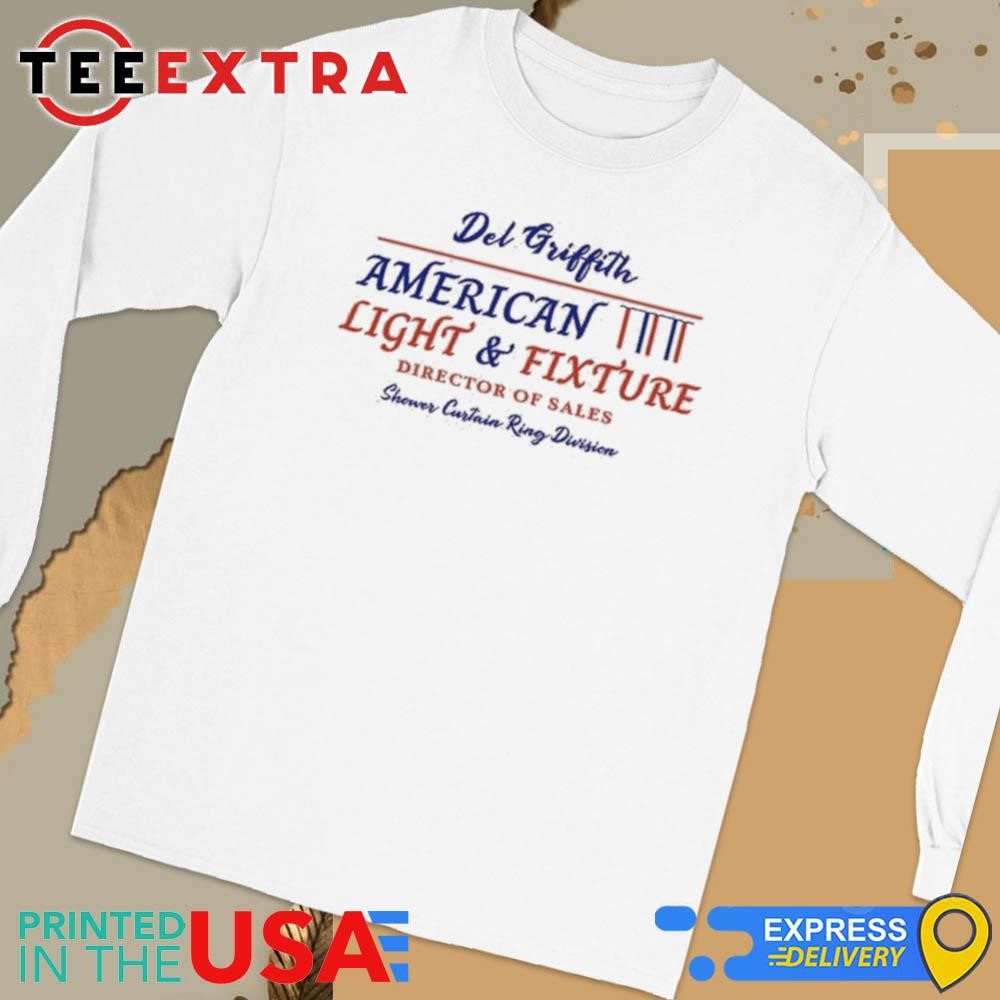 official-del-griffith-american-light-and-fixture-director-of-sales-shower-curtain-ring-division-long-sleeve-tee Official Del Griffith American Light And Fixture Director Of Sales Shower Curtain Ring Division Long Sleeve Tee