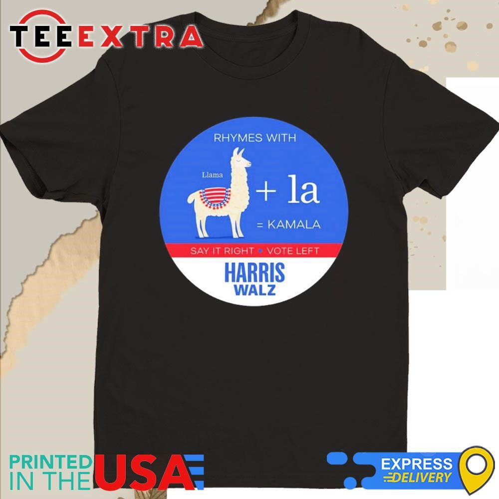 official-rhymes-with-llama-la-kamala-say-it-right-vote-left-harris-walz-2024-shirt-1 Authentic Verse With Llama La Kamala Pronounce It Proper Elect Progressively Harris Walz 2024 Top