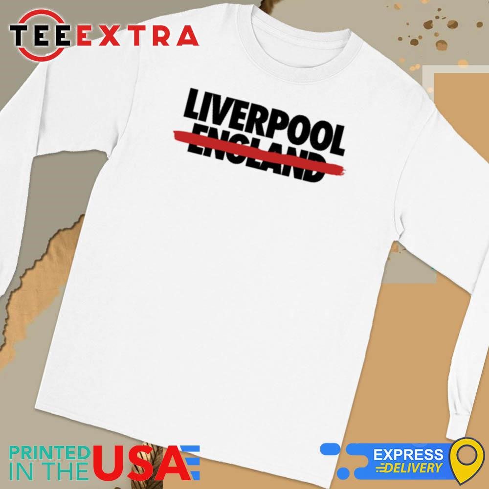 official-liverpool-not-england-long-sleeve-tee Official Liverpool Not England Long Sleeve Tee