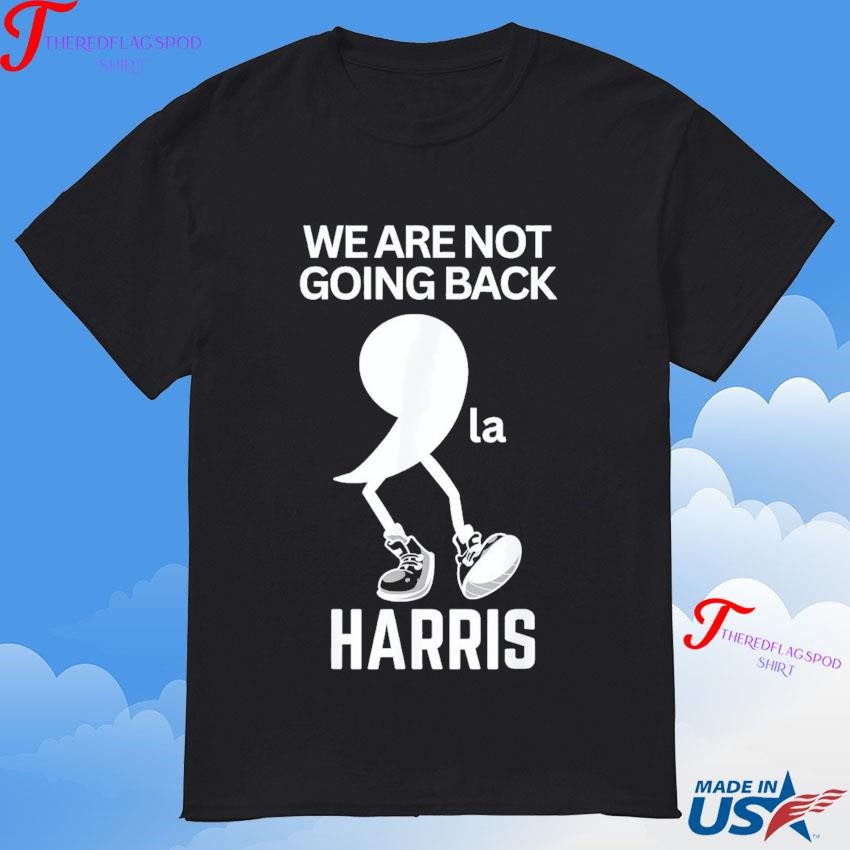 official-kamala-harris-we-are-not-going-back-kamala-madam-president-t-shirt Authentic Kamala Harris We Shall Not Regress Madam President T-Shirt