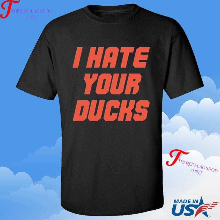 oregon-state-football-i-hate-your-ducks-shirt-1 Oregon State Football I Can't Stand Your Ducks Shirt
