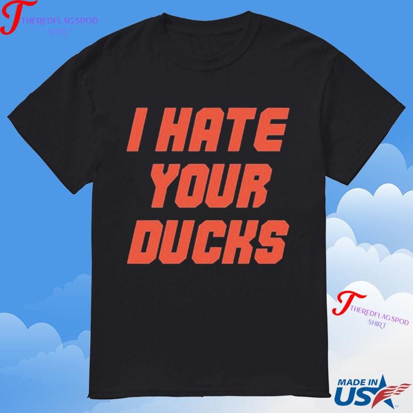 oregon-state-football-i-hate-your-ducks-t-shirt Oregon State Football I Can't Stand Your Ducks T-Shirt