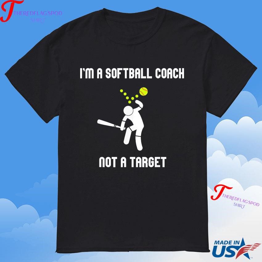 official-im-a-softball-coach-not-a-target-funny-softball-lover-ball-fall-on-the-head-2024-t-shirt Authentic Softball Coach T-Shirt: Comically Declaring You're Not a Bullseye for Falling Balls 2024