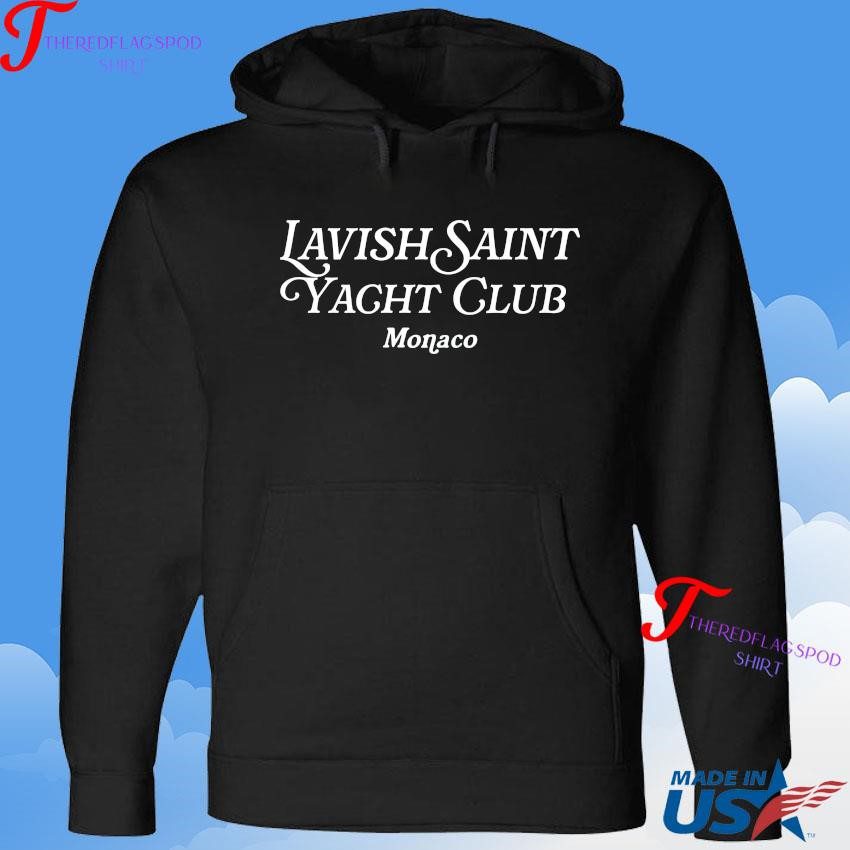 official-lavish-saint-yacht-club-monaco-hoodie Official Lavish Saint Yacht Club Monaco Hoodie