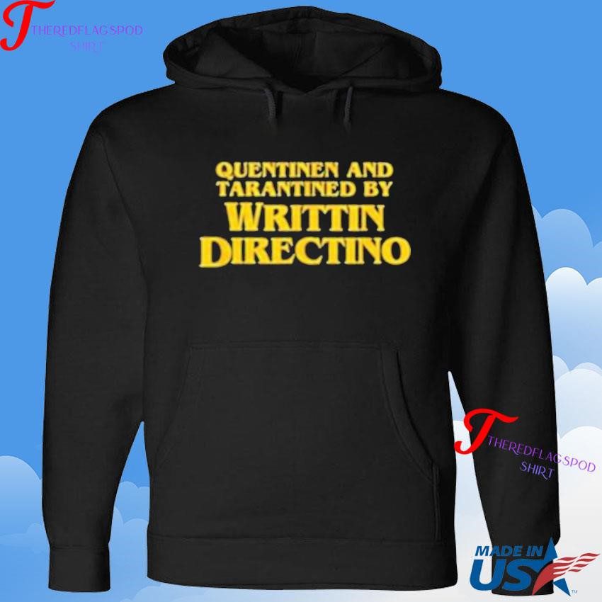 authentic-quentinen-and-tarantined-by-written-directino-hoodie Authentic Quentinen and Tarantined by Written Directino Hoodie
