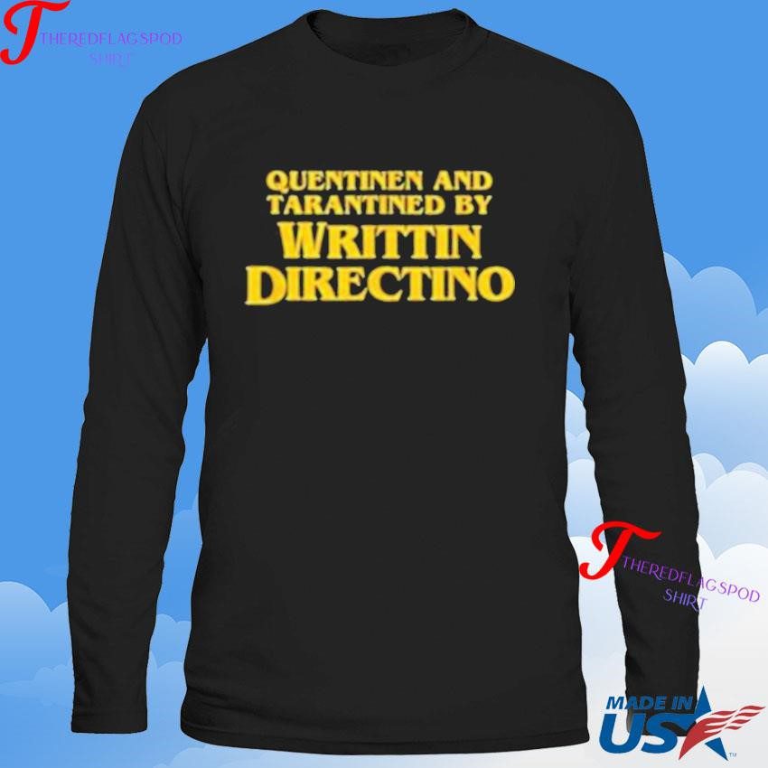 authentic-quentinen-and-tarantined-by-written-directino-sweatshirt Authentic Quentinen and Tarantined by Written Directino Sweatshirt