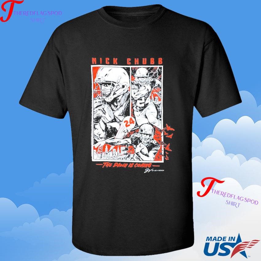 official-nick-chubb-the-dawn-is-coming-shirt-1 Authentic Nick Chubb The Dawn Is Coming Tee
