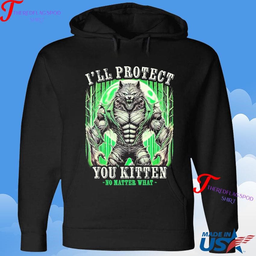genuine-ill-shield-you-kitten-alpha-wolf-awkward-meme-humorous-regardless-hoodie Genuine I'll Shield You Kitten Alpha Wolf Awkward Meme Humorous Regardless Hoodie