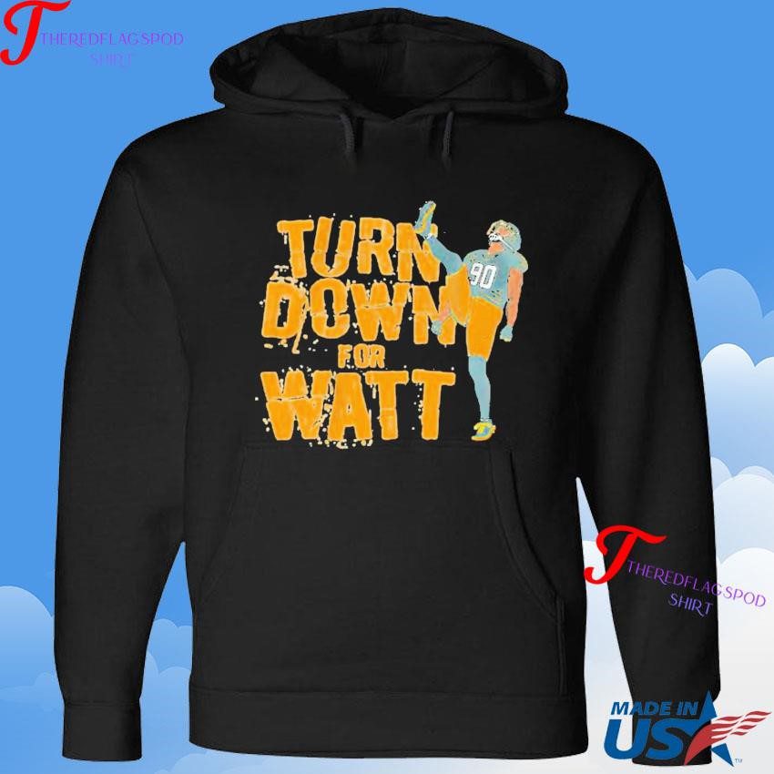 tj-watt-turn-down-for-watt-hoodie Tj Watt Turn Down For Watt Hoodie