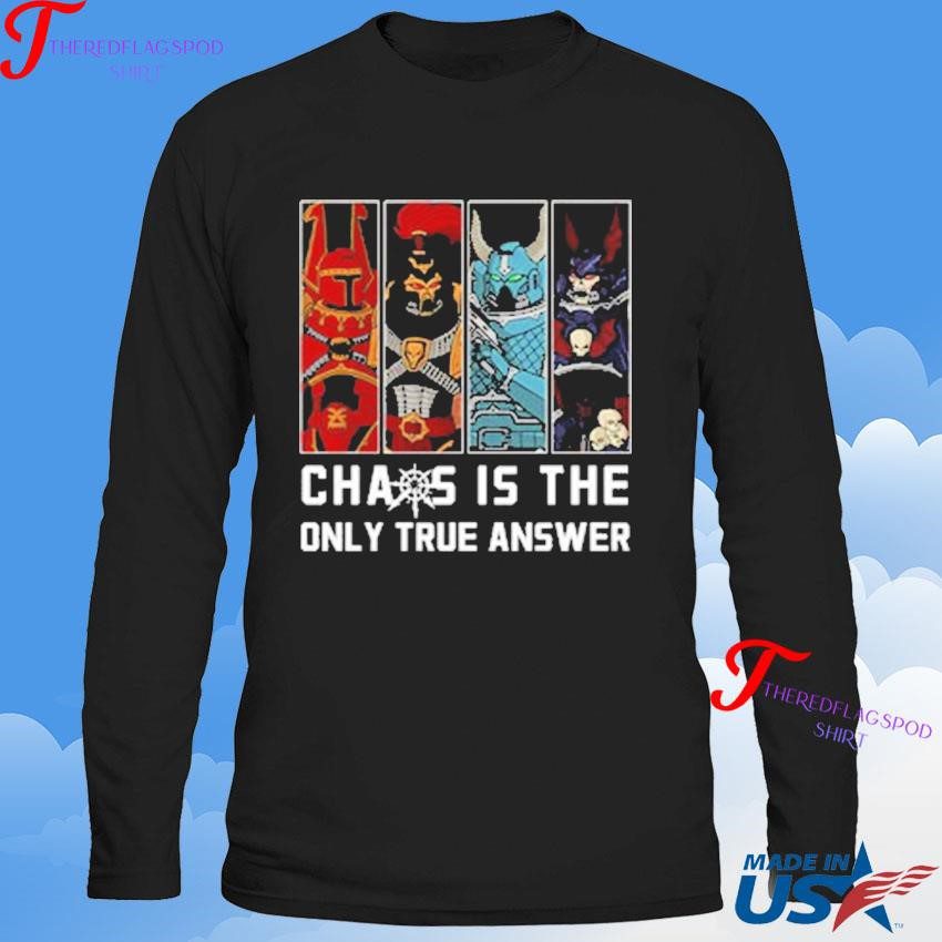 official-chaos-is-the-only-true-answer-warhammer-40k-sweatshirt The Sole Authentic Solution: Chaos Warhammer 40k Sweatshirt