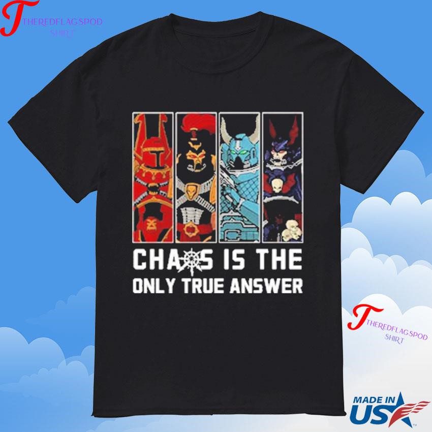 official-chaos-is-the-only-true-answer-warhammer-40k-t-shirt The Sole Authentic Solution: Chaos Warhammer 40k T-Shirt