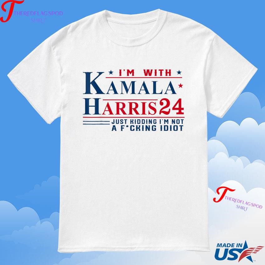official-im-with-kamala-harris-24-just-kidding-im-not-a-fcking-idiot-2024-t-shirt Authentic I’m With Kamala Harris 24 Just Joking I’m Not A Fool 2024 T-Shirt