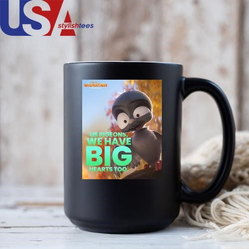 official-chump-migration-movie-us-pigeons-we-have-big-hearts-too-mug-tumbler-mug-black-11oz Official Chump Migration Movie Us Pigeons We Have Big Hearts Too Mug, Tumbler Mug Black 11oz