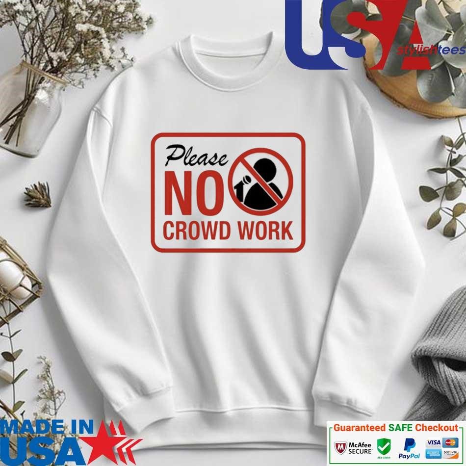 official-please-no-crowd-work-sweater Official Please No Crowd Work sweater