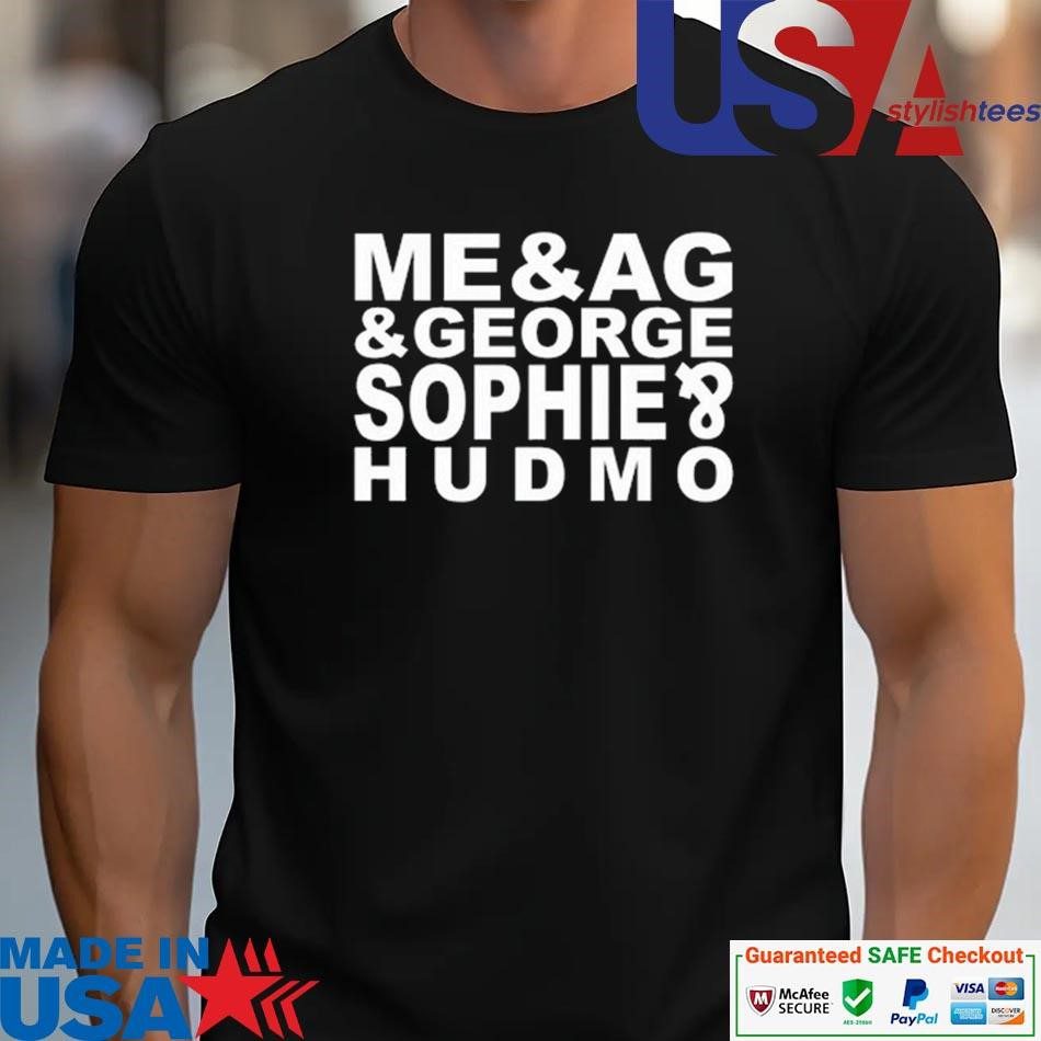 official-me-ag-george-sophie-hudmo-unisex Official Me & Ag & George & Sophie & Hudmo unisex
