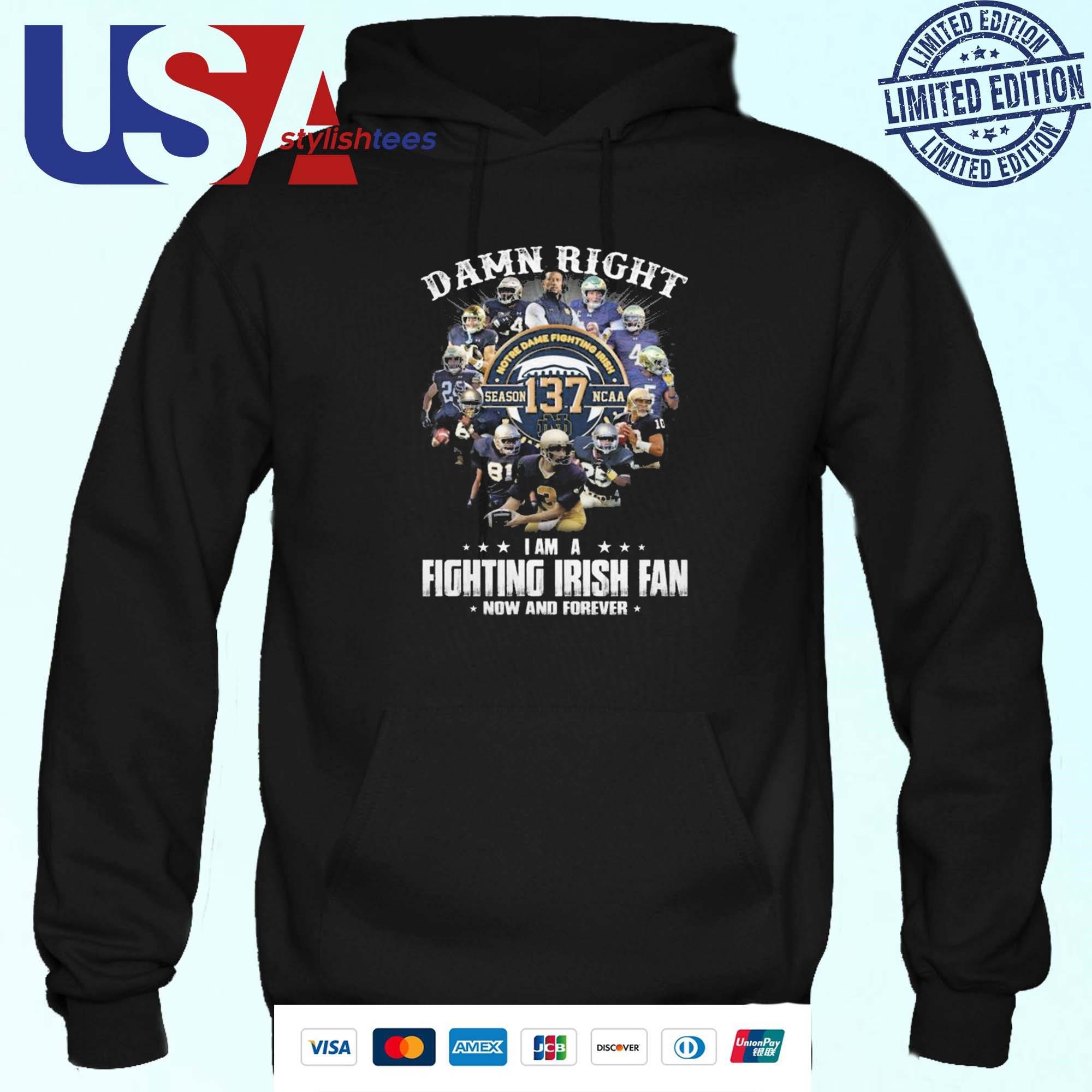 notre-dame-fighting-irish-damn-right-i-am-a-fan-now-and-forever-hoodie Notre Dame Fighting Irish Absolutely Correct, I Am An Enthusiast Now And Forever Hoodie