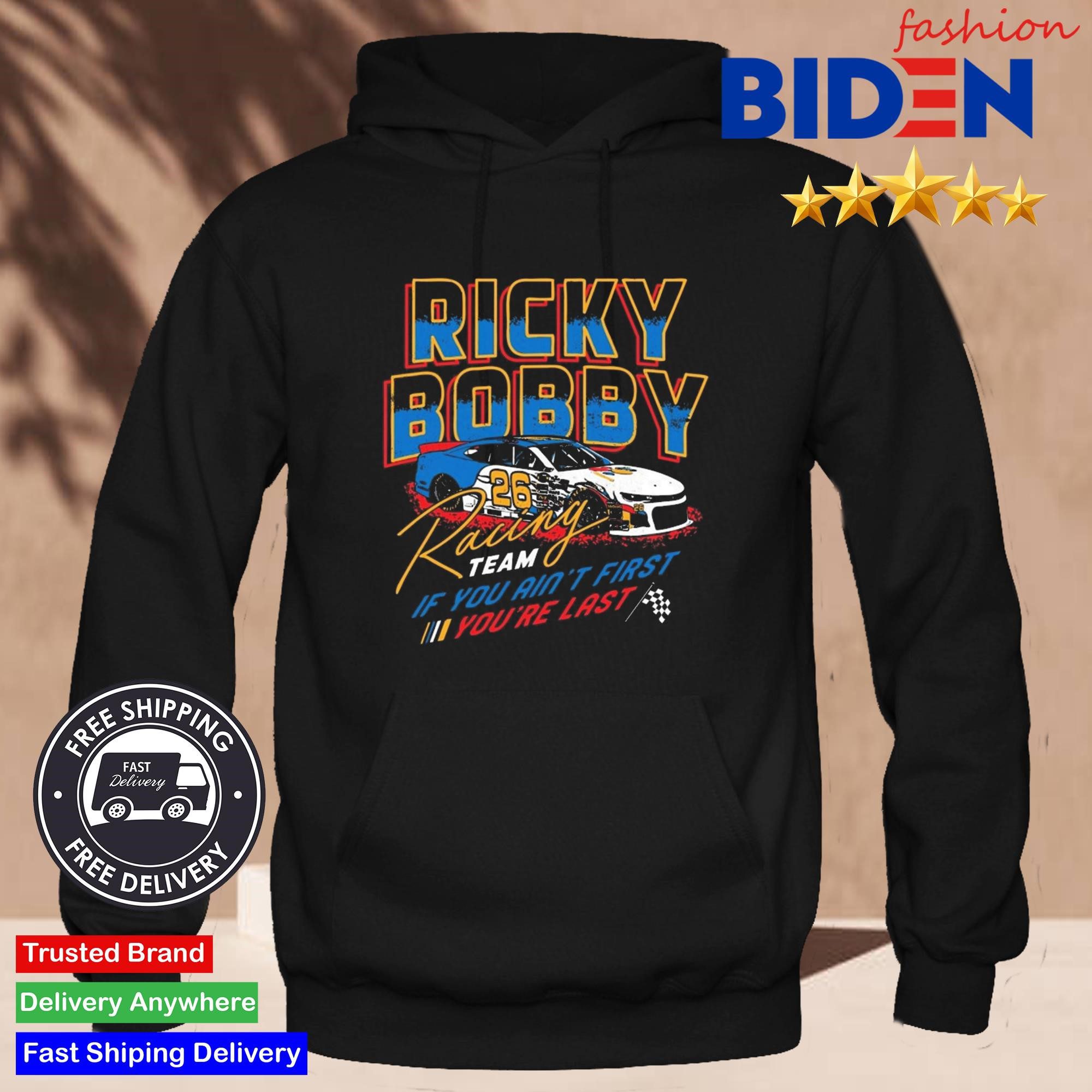 ricky-bobby-racing-team-if-you-aint-first-youre-last-hoodie-1 Ricky Bobby Racing Team If You Ain't First You're Last Hoodie