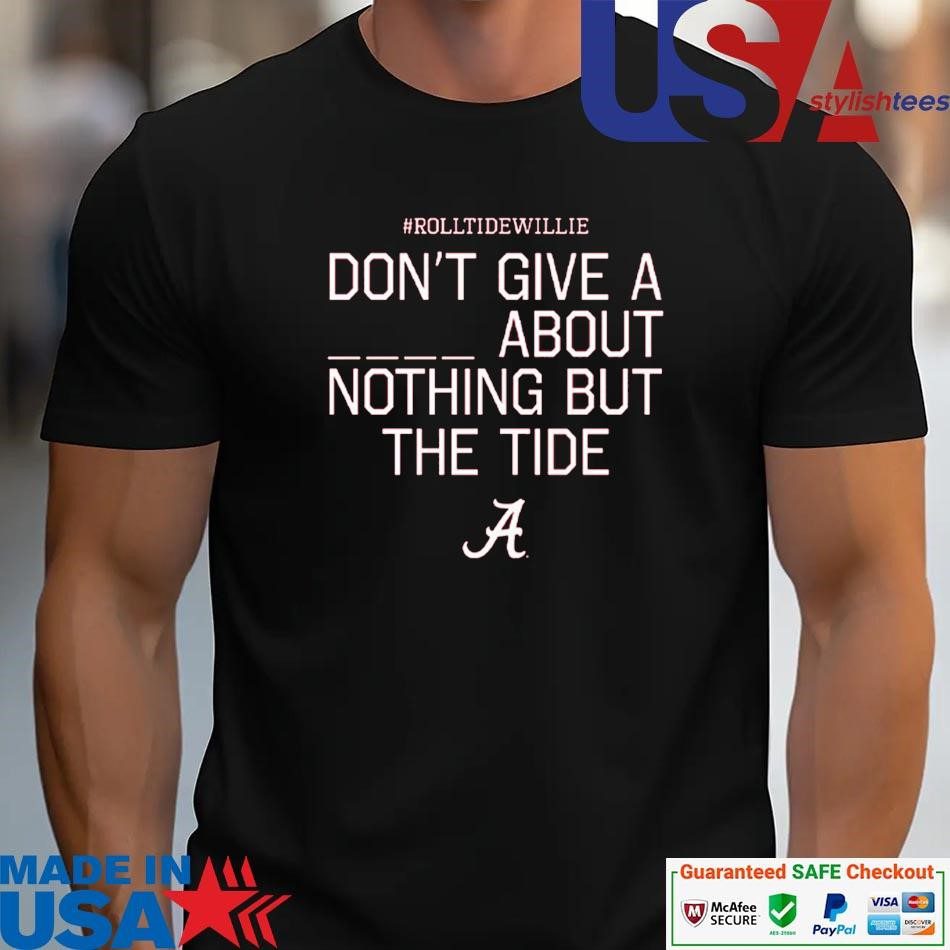 official-roll-tide-willie-dont-give-a-piss-about-nothing-but-the-tide-alabama-crimson-unisex Authentic Roll Tide Willie Doesn’t Care About Anything Except The Tide Alabama Crimson unisex