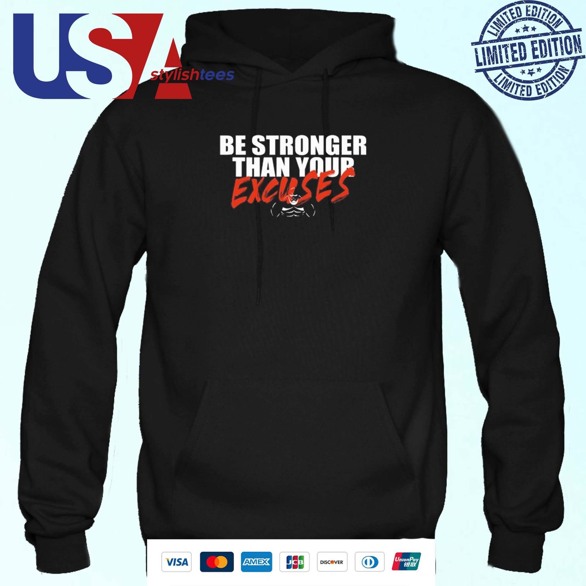 shaw-strength-be-stronger-than-your-excuses-hoodie Shaw Strength Be Stronger Than Your Excuses Hoodie