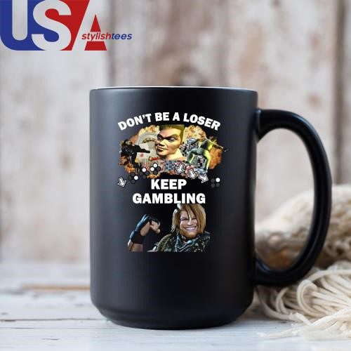 original-fgc-dont-be-a-loser-keep-gambling-mug-tumbler-mug-black-11oz Original Fgc Don’t Be A Loser Keep Gambling Mug, Tumbler Mug Black 11oz