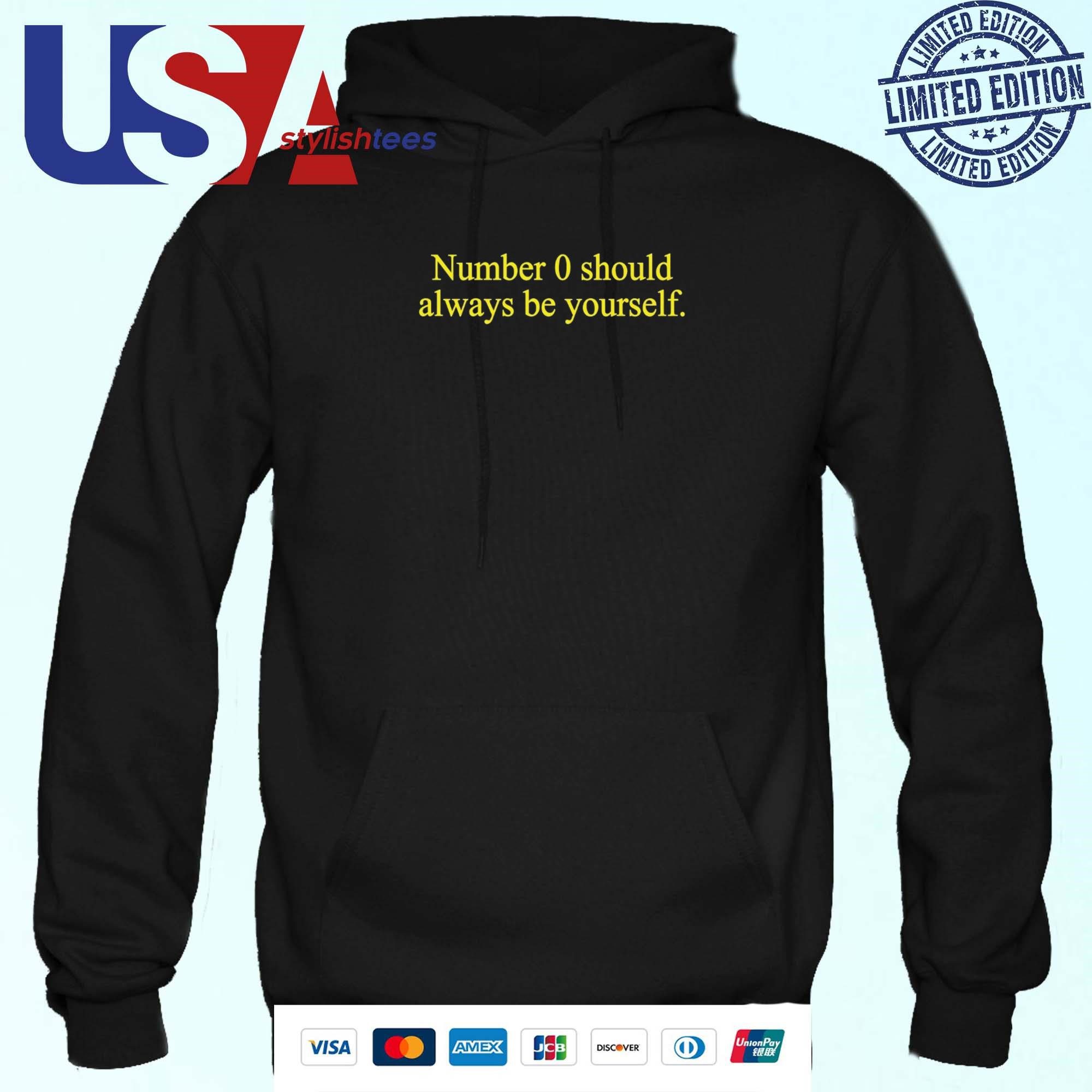 number-0-should-always-be-yourself-hoodie Number 0 Should Always Be Yourself Hoodie