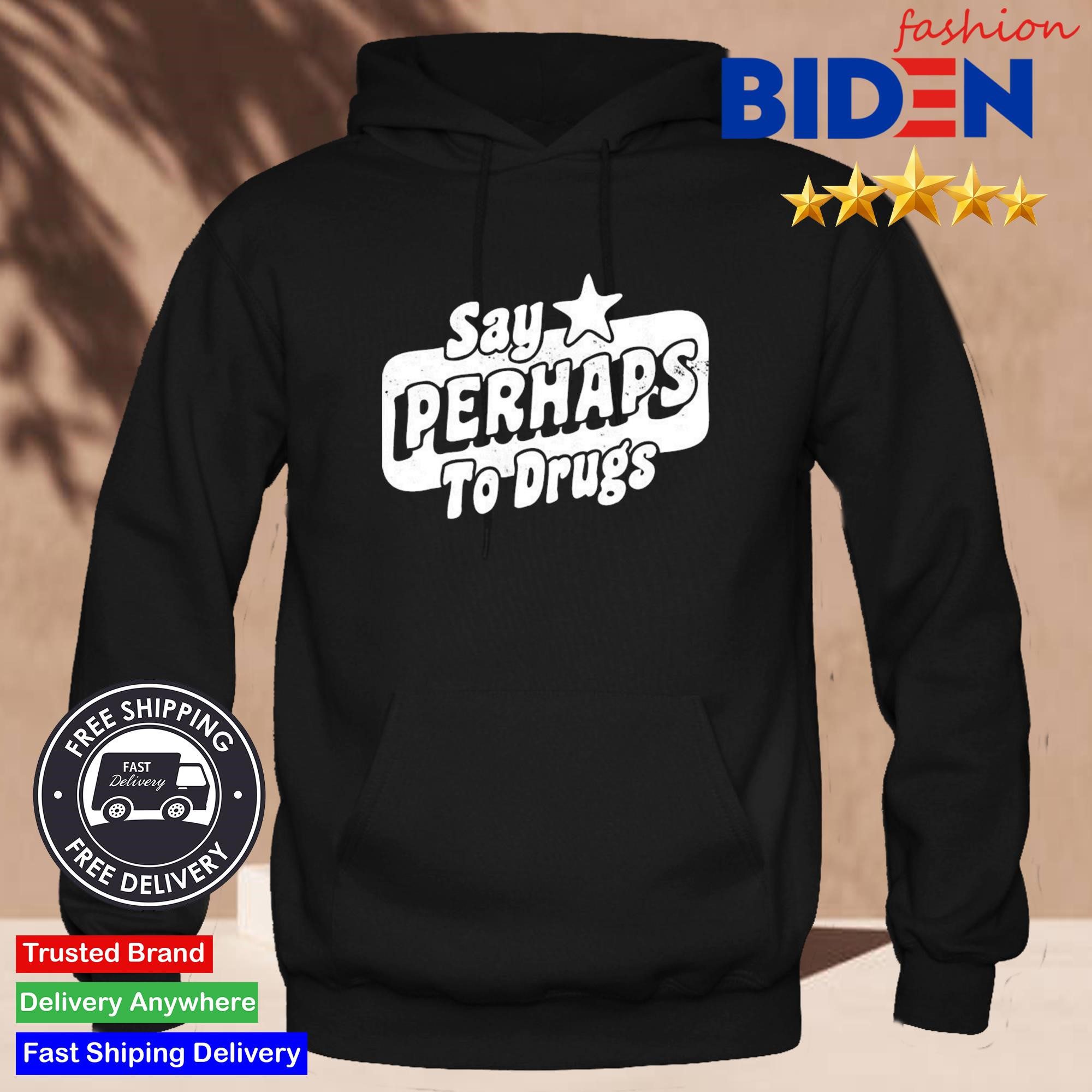 consider-possibly-to-drugs-hoodie-1 Consider Possibly To Drugs Hoodie