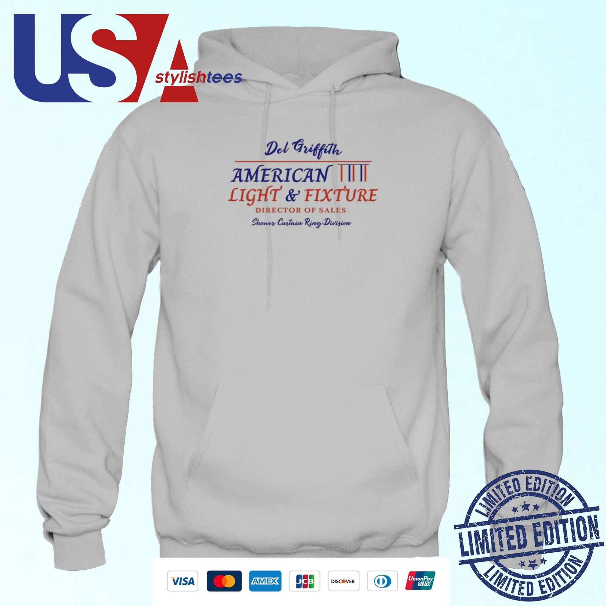 del-griffith-american-light-and-fixture-director-of-sales-shower-curtain-ring-division-hoodie Del Griffith American Light And Fixture Sales Manager of the Shower Curtain Ring Segment Hoodie
