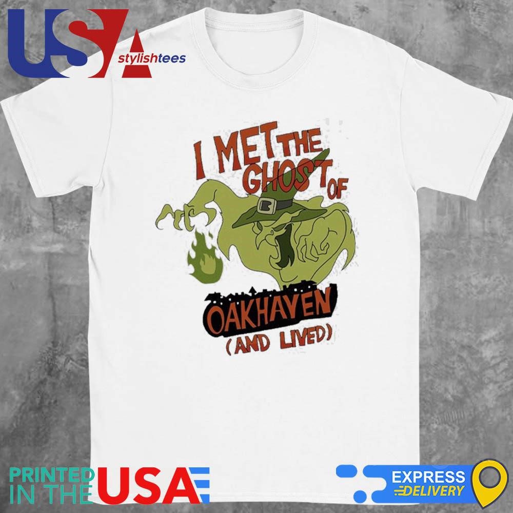 i-met-the-ghost-of-oakhaven-and-lived-shirt-1 I Met The Ghost Of Oakhaven And Lived Shirt