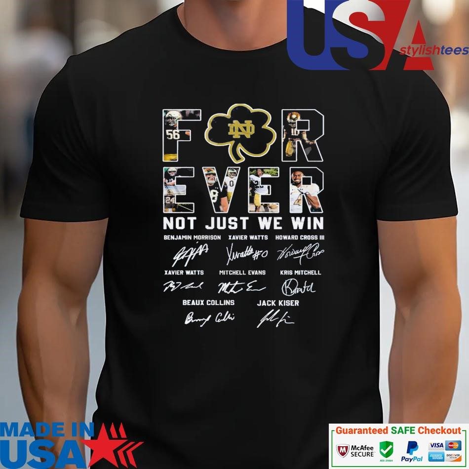 official-notre-dame-fighting-irish-forever-not-just-when-we-win-signatures-unisex Official Notre Dame Fighting Irish Forever Not Just When We Win Signatures unisex
