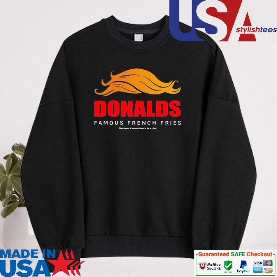 official-donalds-famous-french-fries-because-kamala-harris-is-a-liar-sweater Official Donald's Famous French Fries Because Kamala Harris Is A Liar sweater