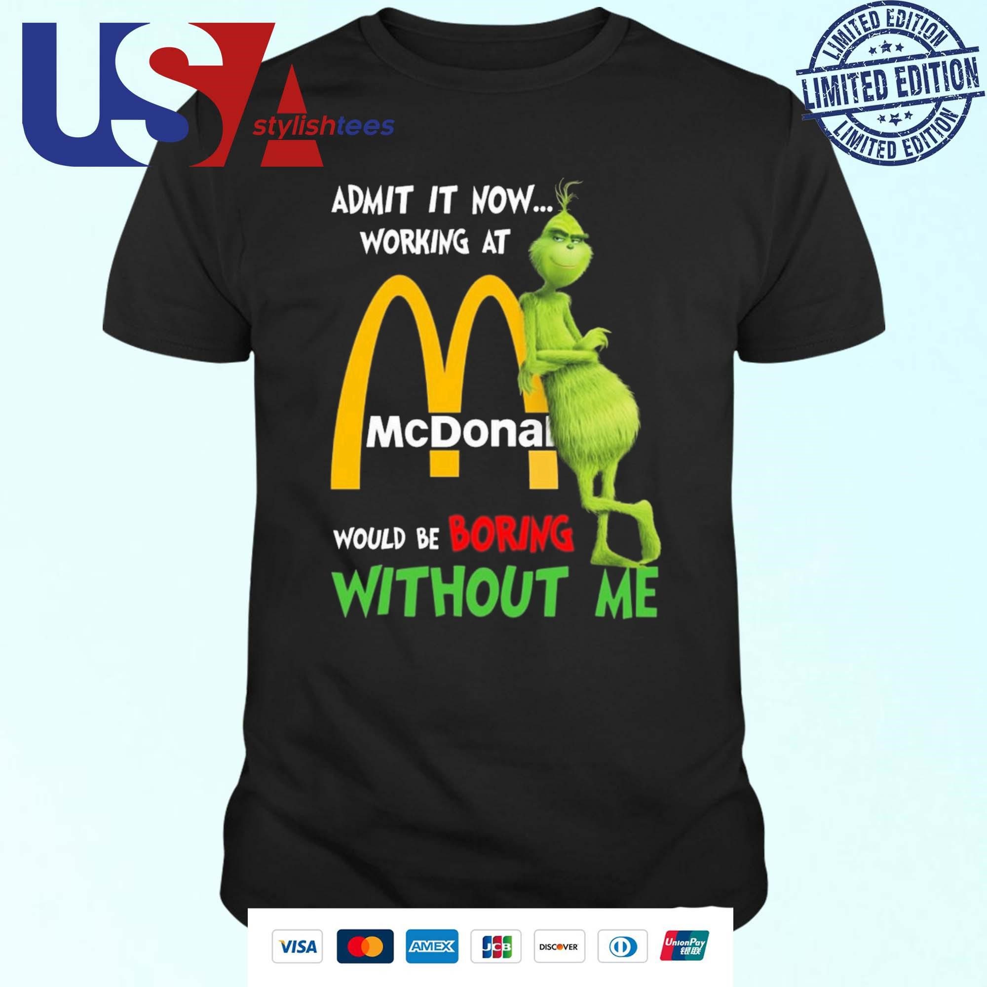 grinch-mcdonalds-admit-it-now-working-would-be-boring-without-me-2024-t-shirt-1 Grinch McDonald's Acknowledge It Now Occupation Would Be Monotonous Without Me 2024 Shirt
